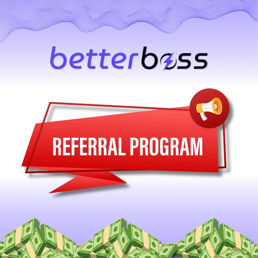 Better Boss Referral Program for the Best Contractors